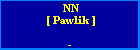 NN [ Pawlik ]